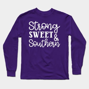 Strong Sweet & Southern Long Sleeve T-Shirt